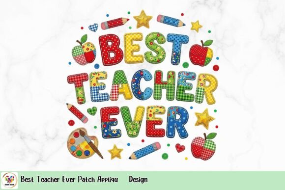 Best Teacher Ever Patch Appliqué Design