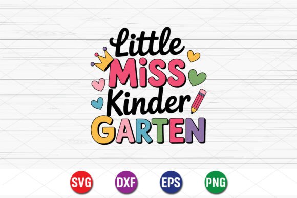 Little Miss Kindergarten SVG: The Ultimate Guide to Designing Memorable School Milestones